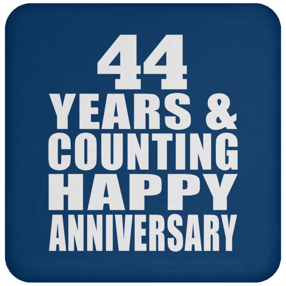 Happy 44th Anniversary 44 Years & Counting - Drink Coaster