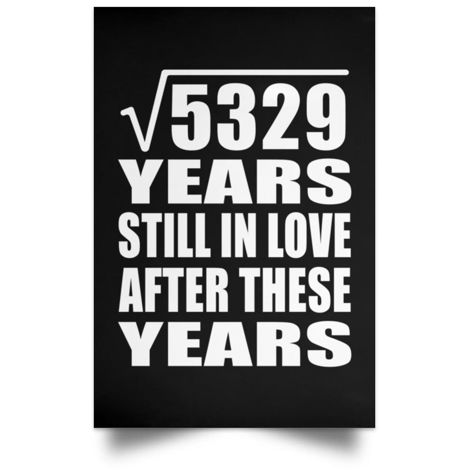 73rd Anniversary Square Root of 5329 Years Still In Love - Poster Portrait