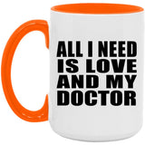 All I Need Is Love And My Doctor - 15oz Accent Mug Orange