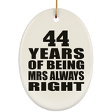 44th Anniversary 44 Years of Being Mrs Always Right - Oval Ornament