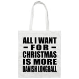 All I Want For Christmas Is More Danish Longball - Tote Bag White