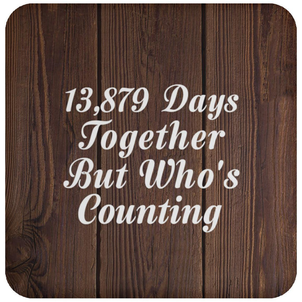 38th Anniversary 13,879 Days Together Who's Counting - Drink Coaster D
