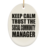Keep Calm and Trust The Social Community Manager - Oval Ornament