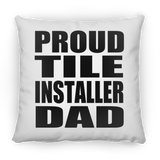 Proud Tile Installer Dad - Throw Pillow