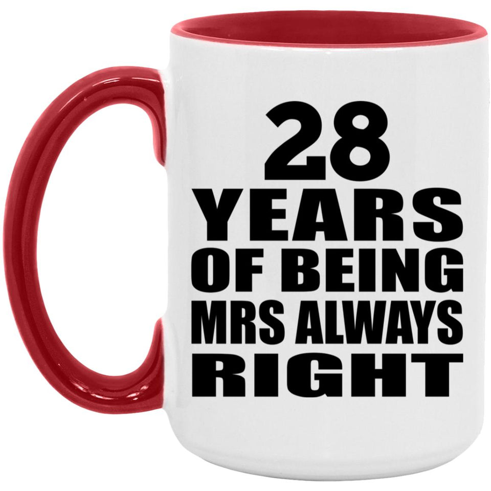 28th Anniversary 28 Years of Being Mrs Always Right - 15oz Accent Mug Red