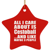 All I Care About Is Cestoball - Star Ornament