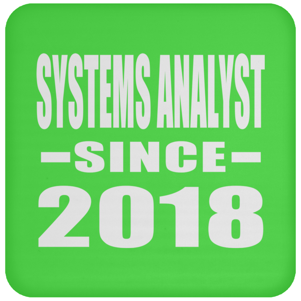 Systems Analyst Since 2018 - Drink Coaster