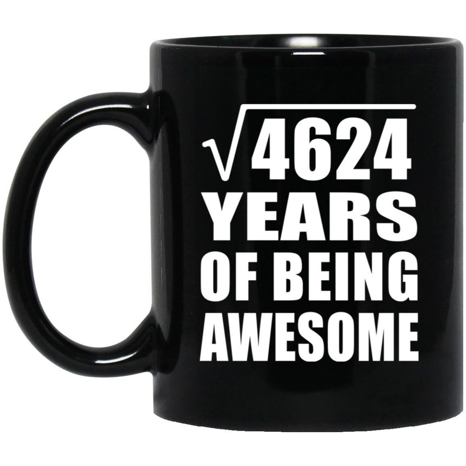 68th Birthday Square Root of 4624 Years of Being Awesome - 11oz Coffee Mug Black
