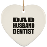 Dad Husband Dentist - Heart Ornament