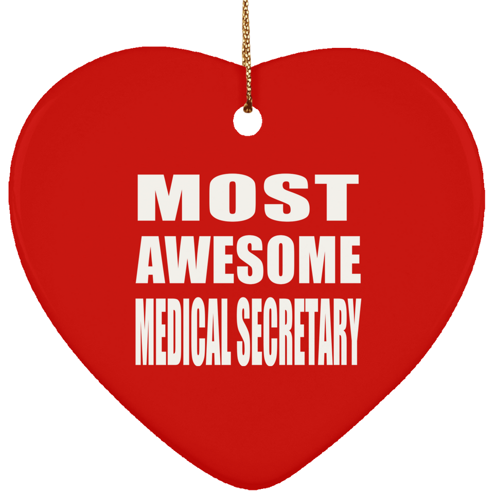 Most Awesome Medical Secretary - Heart Ornament
