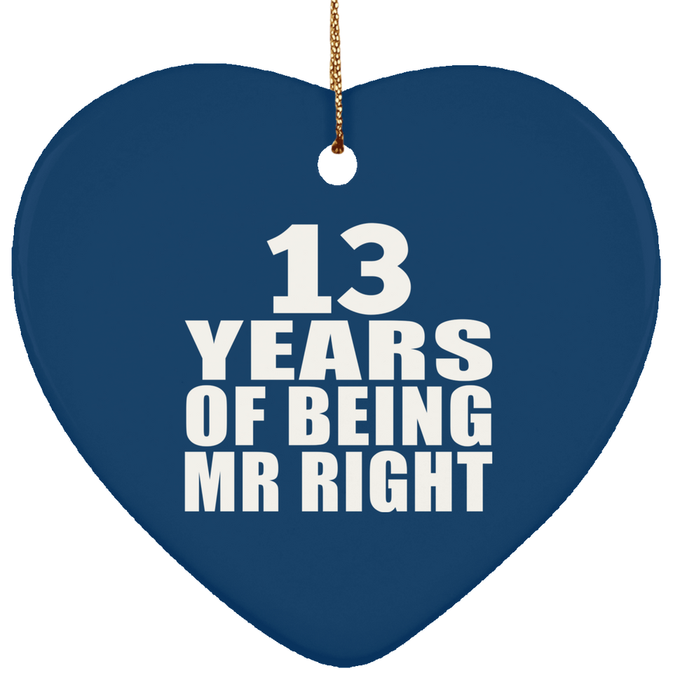 13th Anniversary 13 Years Of Being Mr Right - Heart Ornament