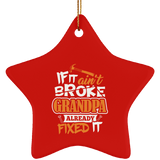 If It Ain't Broke, Grandpa Already Fixed It - Star Ornament