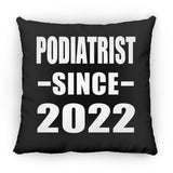 Podiatrist Since 2022 - Throw Pillow Black