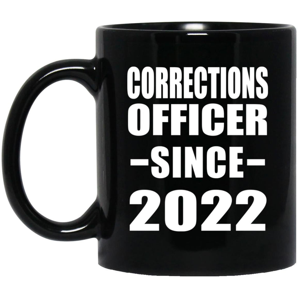 Corrections Officer Since 2022 - 11oz Coffee Mug Black