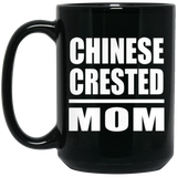 Chinese Crested Mom - 15oz Coffee Mug Black