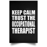 Keep Calm and Trust The Occupational Therapist - Poster Portrait