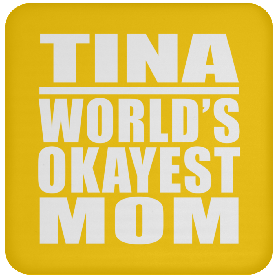 Tina World's Okayest Mom - Drink Coaster