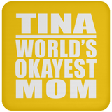 Tina World's Okayest Mom - Drink Coaster