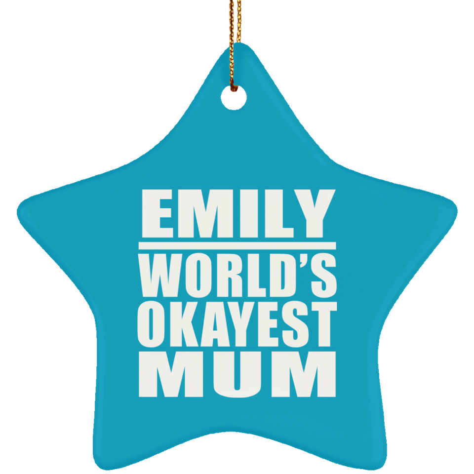 Emily World's Okayest Mum - Star Ornament