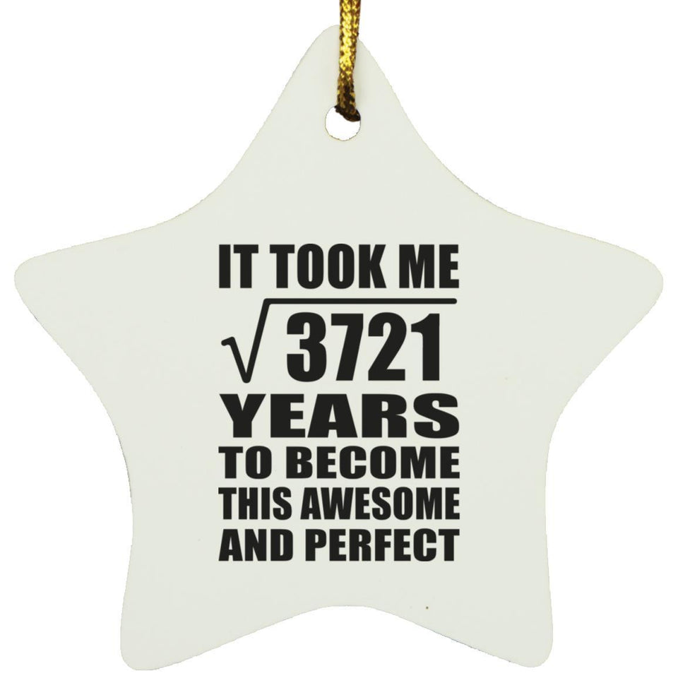 61st Birthday Took Square Root of 3721 Years To Awesome - Star Ornament