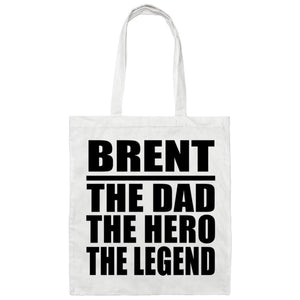 Brent The Dad The Hero The Legend - Tote Bag White