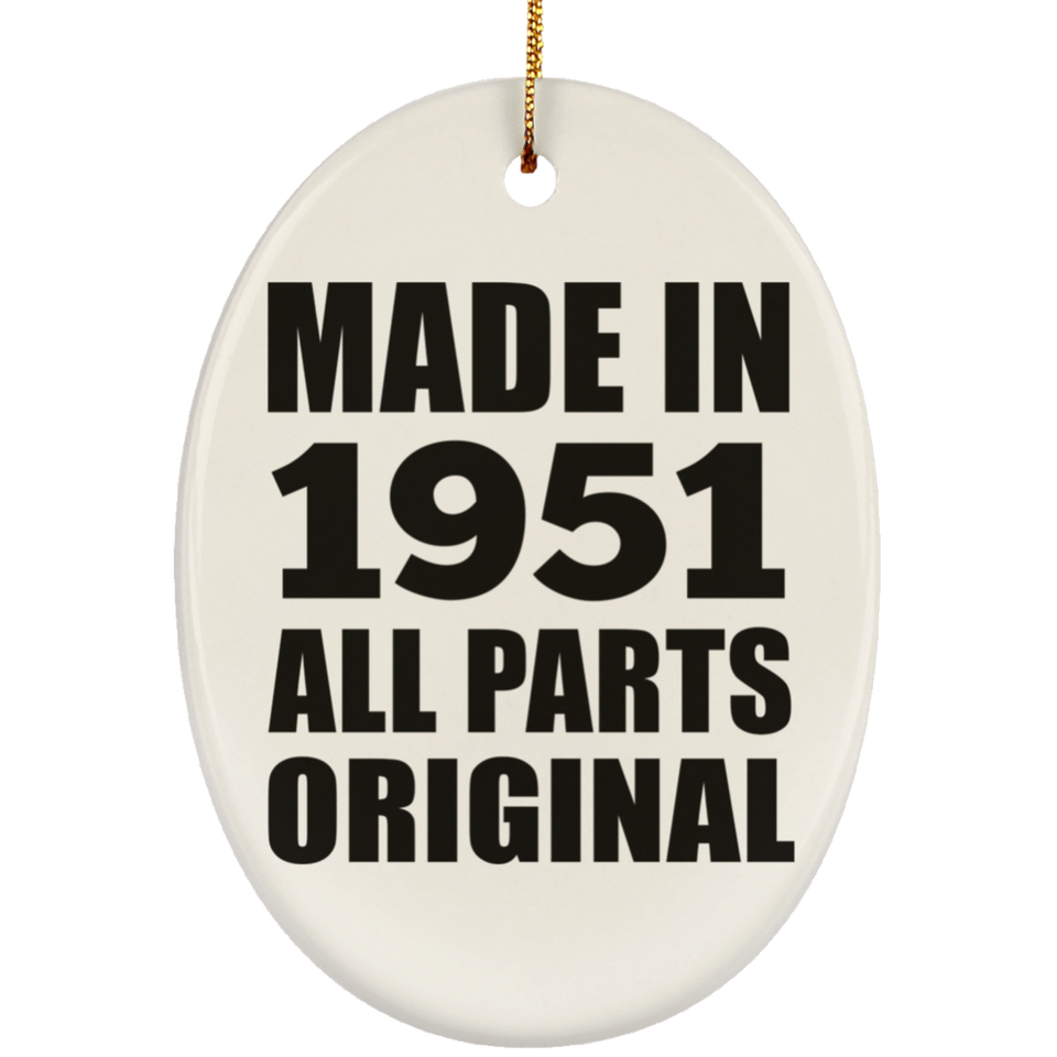 73rd Birthday Made in 1951 All Parts Original - Oval Ornament