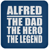 Alfred The Dad The Hero The Legend - Drink Coaster