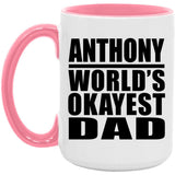 Anthony World's Okayest Dad - 15oz Accent Mug Pink