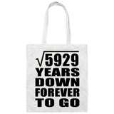 77th Anniversary Square Root of 5929 Years Down Forever To Go - Tote Bag White