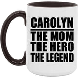 Carolyn The Mom The Hero The Legend - 15oz Accent Mug Black