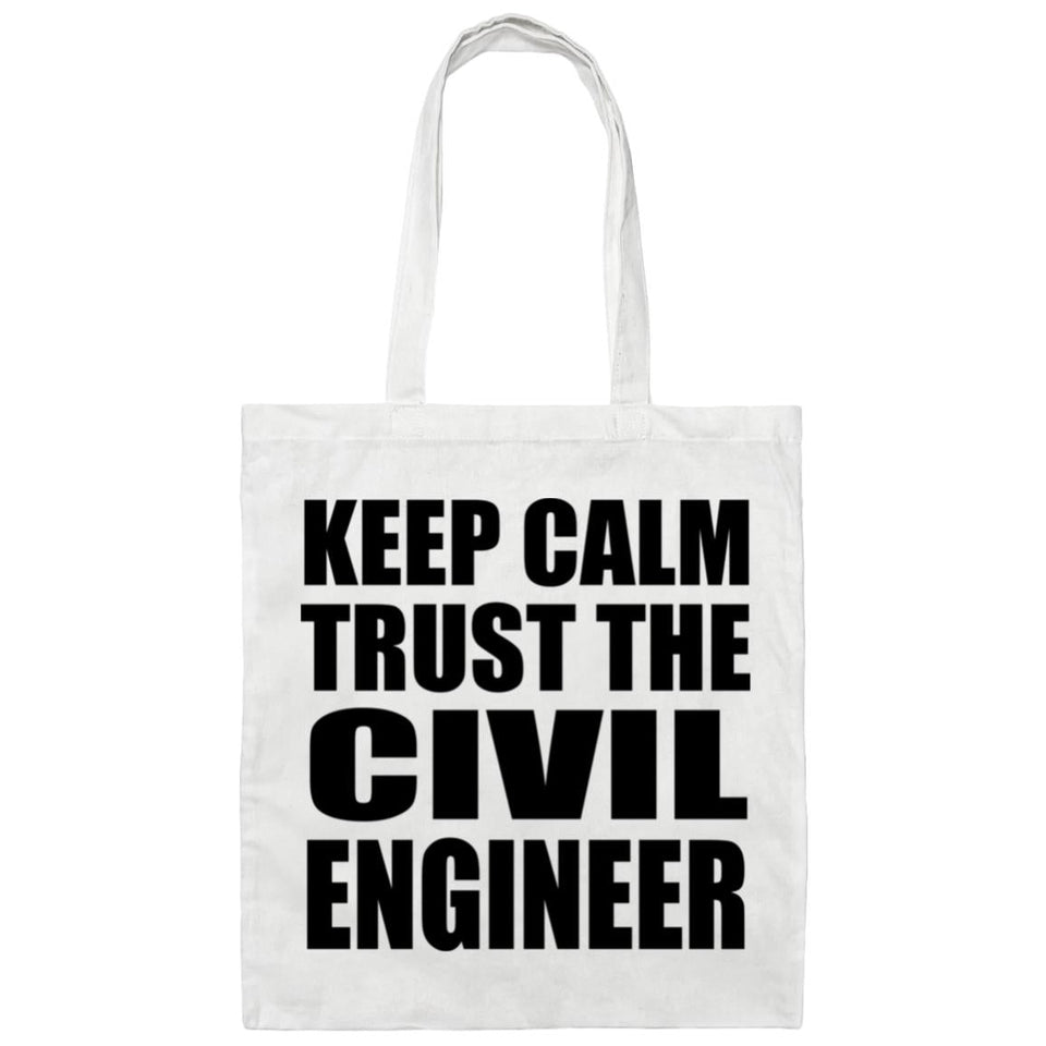 Keep Calm and Trust The Civil Engineer - Tote Bag White