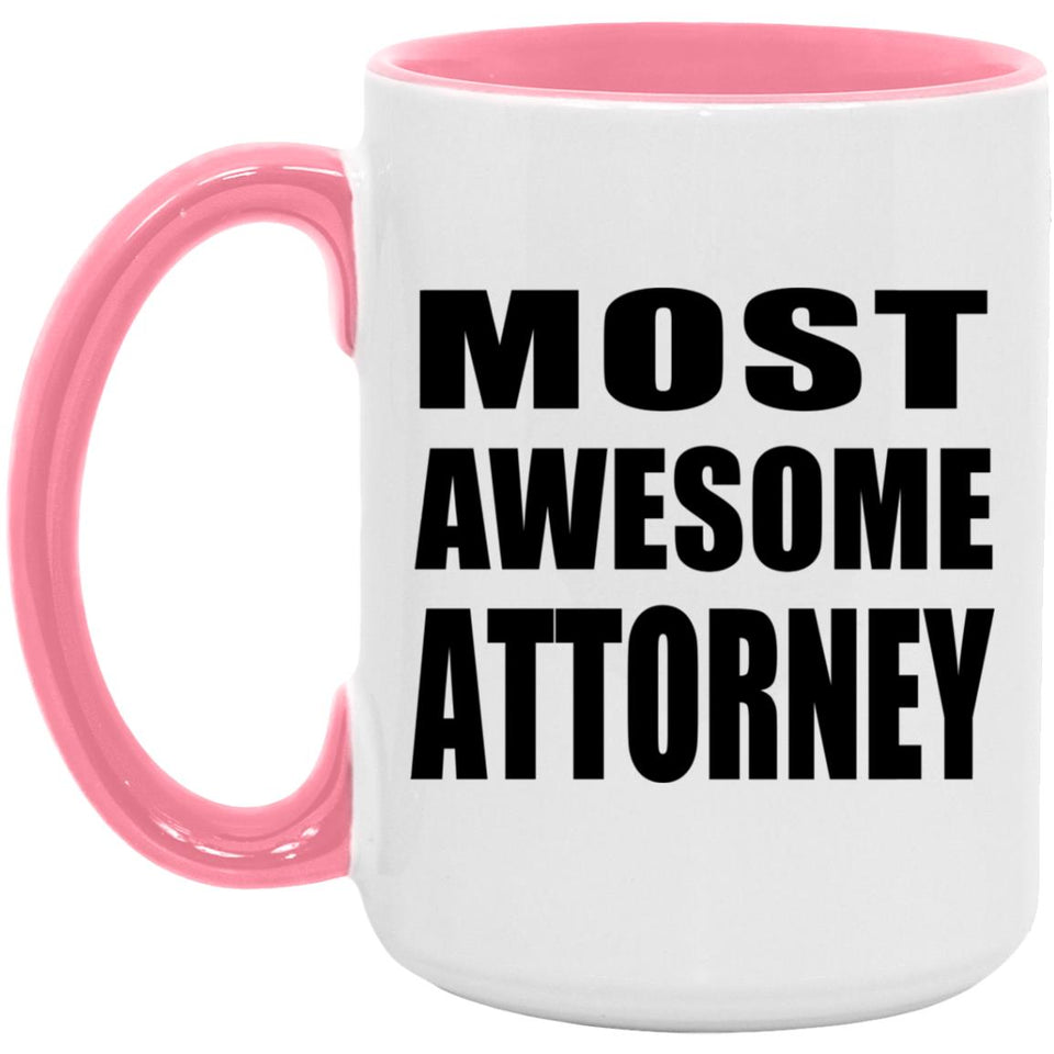 Most Awesome Attorney - 15oz Accent Mug Pink