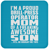 Proud Drill-Press Operator Mom Of Awesome Son - Drink Coaster