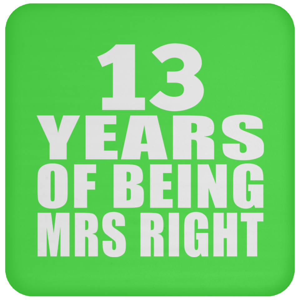13th Anniversary 13 Years Of Being Mrs Right - Drink Coaster