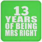13th Anniversary 13 Years Of Being Mrs Right - Drink Coaster