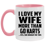 I Love My Wife More Than Go Karts - 11oz Accent Mug Pink