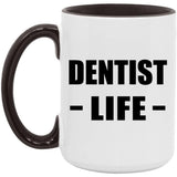 Dentist Life - 15oz Accent Mug Black