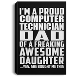 Proud Computer Technician Dad Of Awesome Daughter - Canvas Portrait