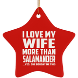 I Love My Wife More Than Salamander - Star Ornament