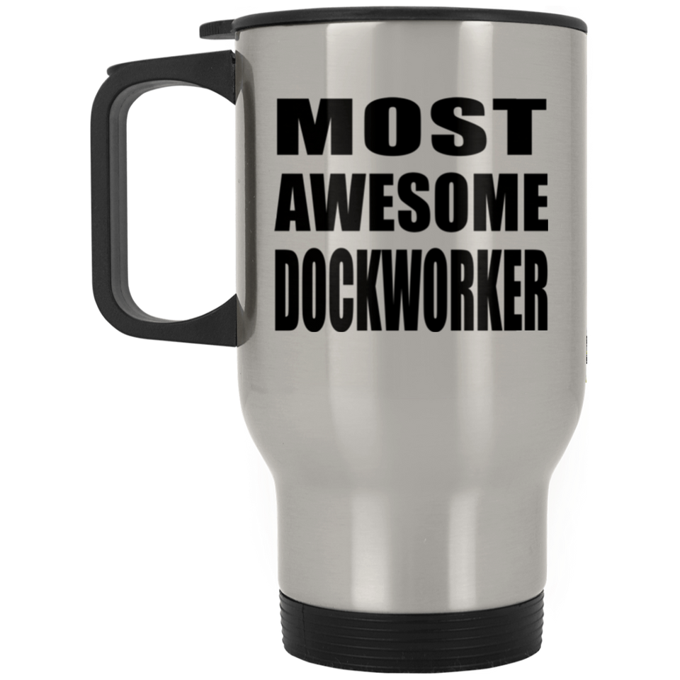 Most Awesome Dockworker - Silver Travel Mug