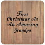 First Christmas As An Amazing Grandpa - Drink Coaster C