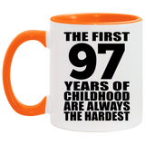 97th Birthday First 97 Years of Childhood Are The Hardest - 11oz Accent Mug Orange