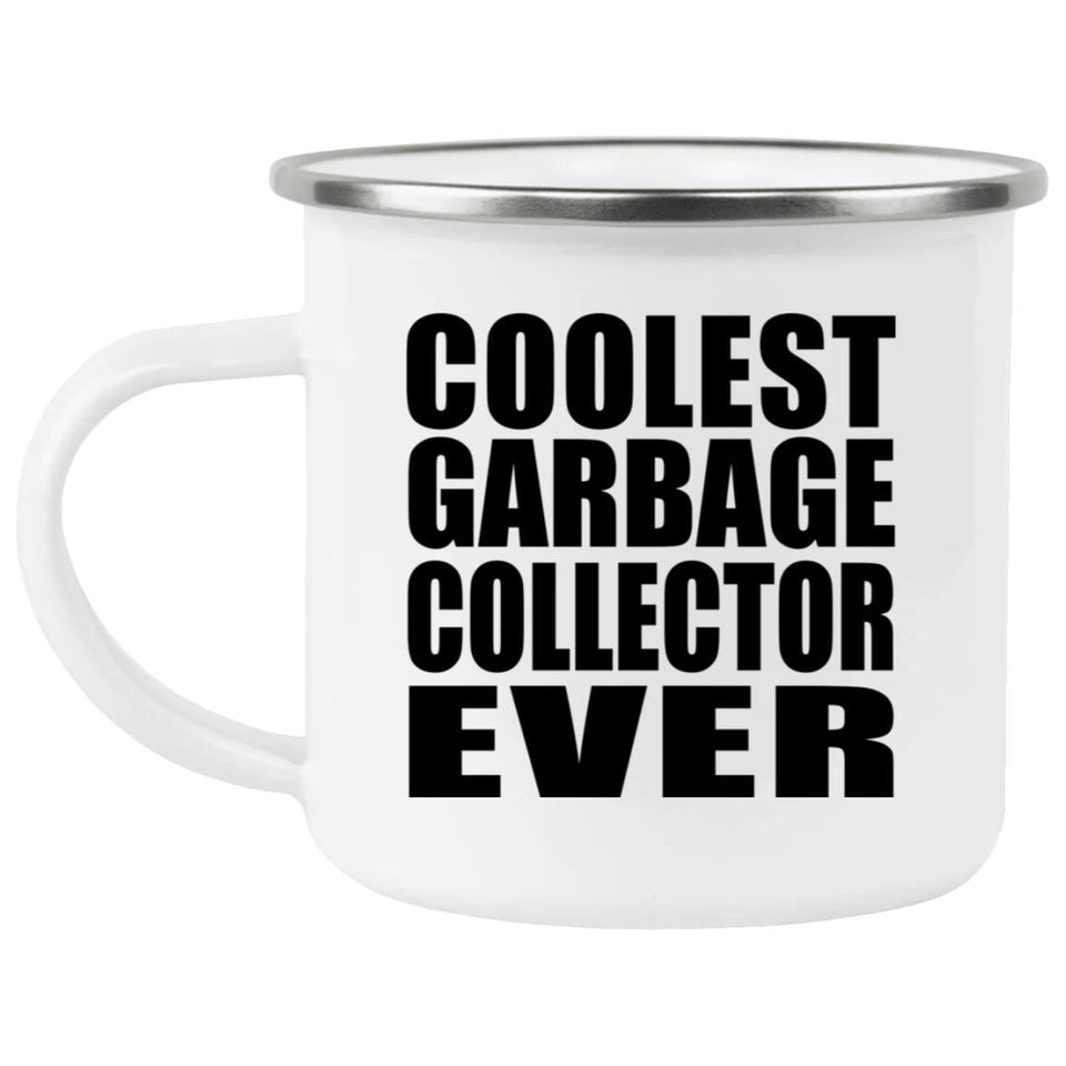 Coolest Garbage Collector Ever - 12oz Camping Mug