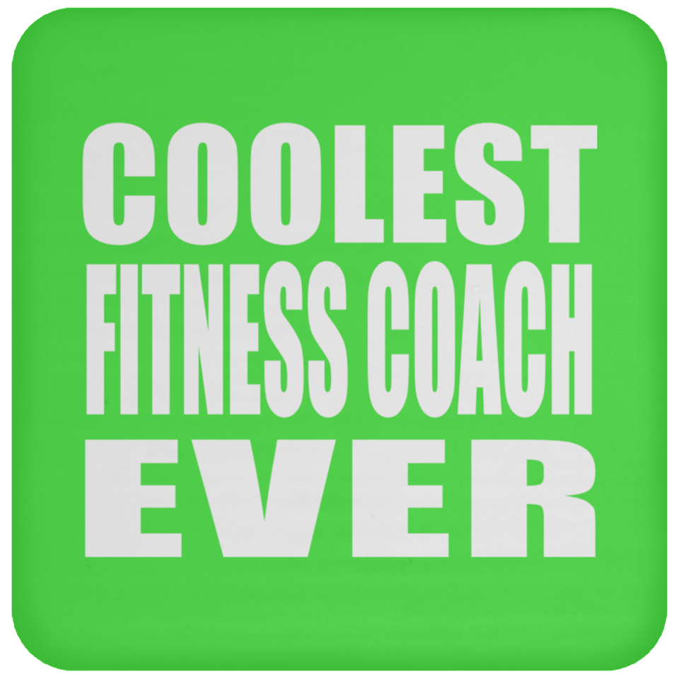 Coolest Fitness Coach Ever - Drink Coaster