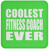 Coolest Fitness Coach Ever - Drink Coaster