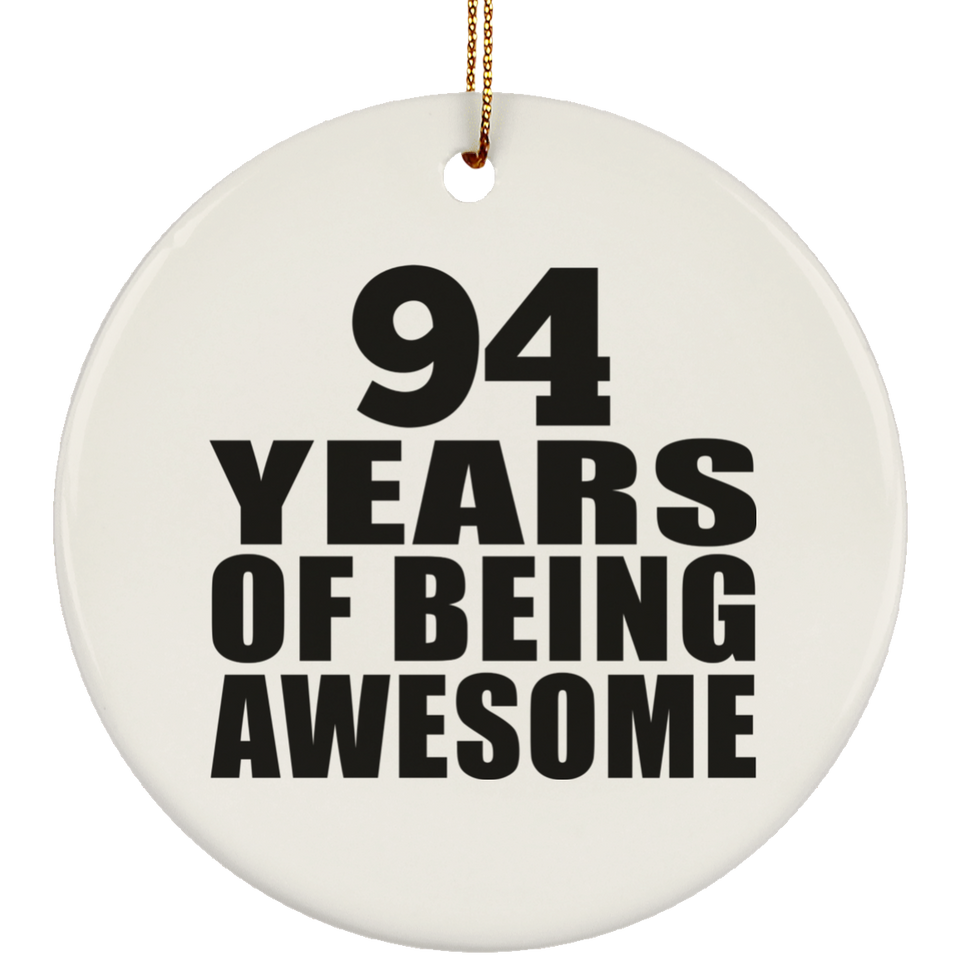 94th Birthday 94 Years Of Being Awesome - Circle Ornament