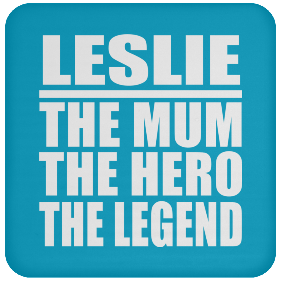 Leslie The Mum The Hero The Legend - Drink Coaster