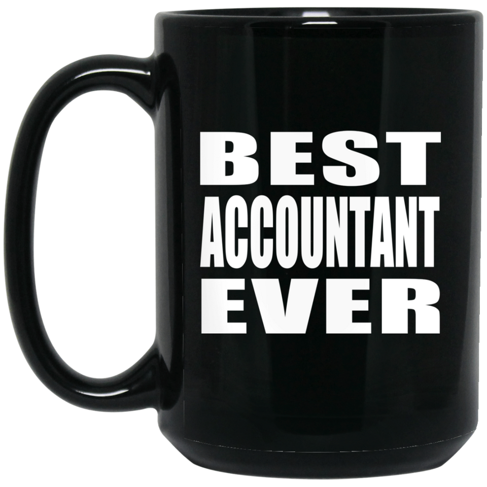 Best Accountant Ever - 15 Oz Coffee Mug Black