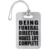 Being Funeral Director Makes Life Complete - Luggage Bag Tag