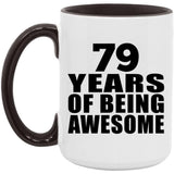 79th Birthday 79 Years Of Being Awesome - 15oz Accent Mug Black